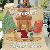 Christmas Movies With My Dog/Dogs Because It's Too Peopley Outside Personalized Blanket B-NN539